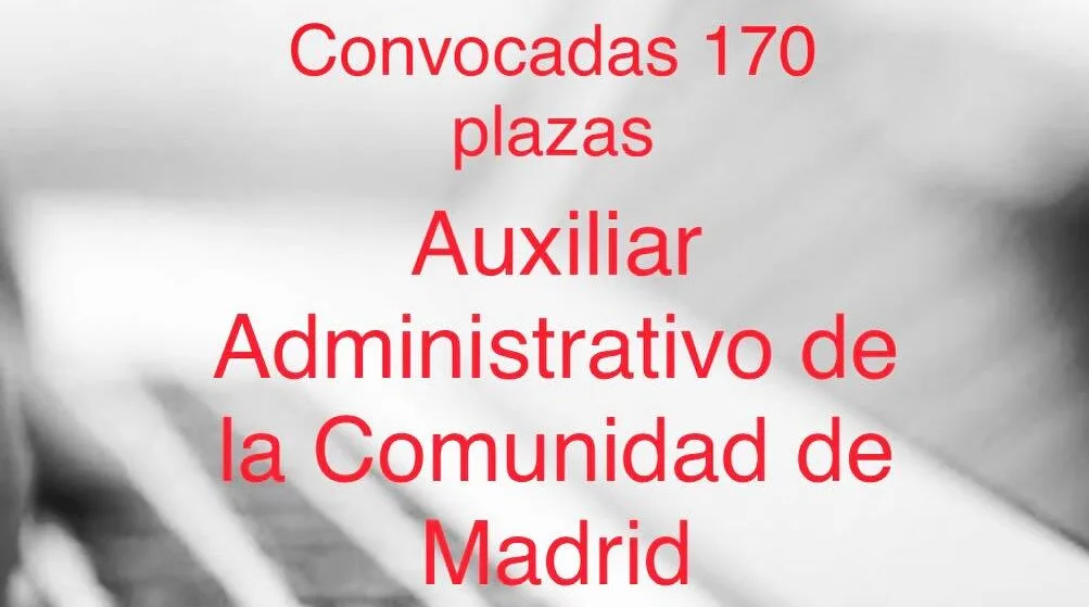 Convocatoria Auxiliar Administrativo de la Comunidad de Madrid 2023